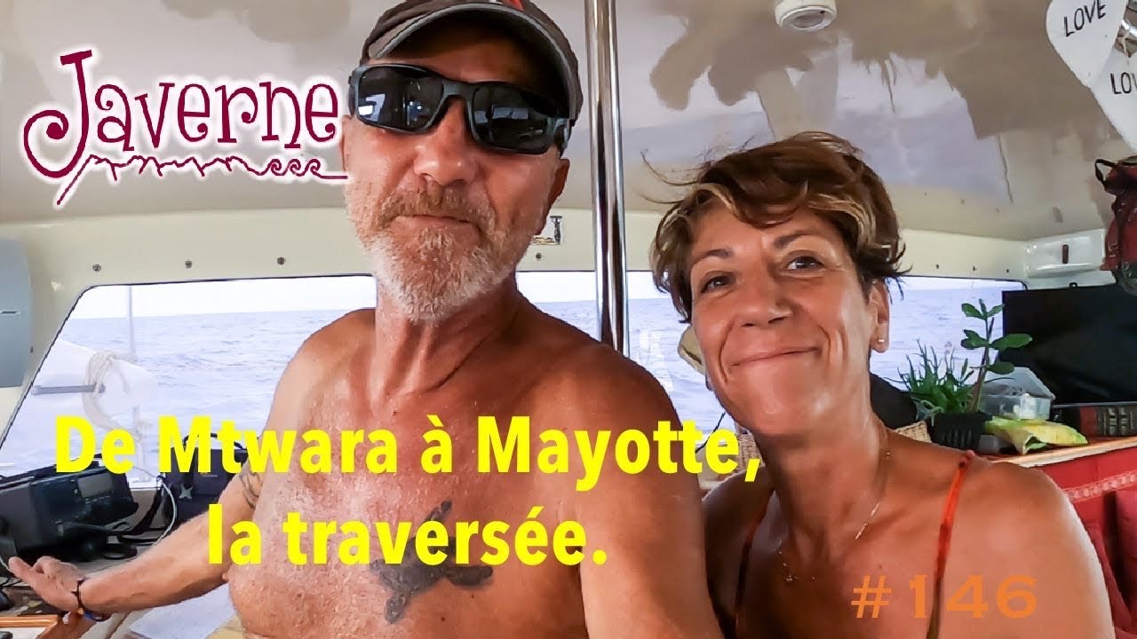 #146 De Mtwara à Mayotte, la traversée