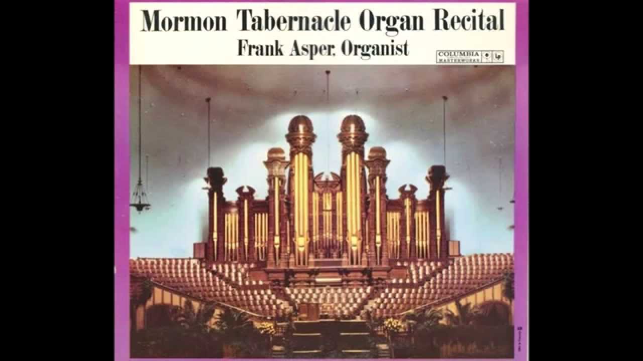 Come, Come, Ye Saints arr. Frank Asper (From: Mormon Tabernacle Organ Recital Columbia LP-6215)