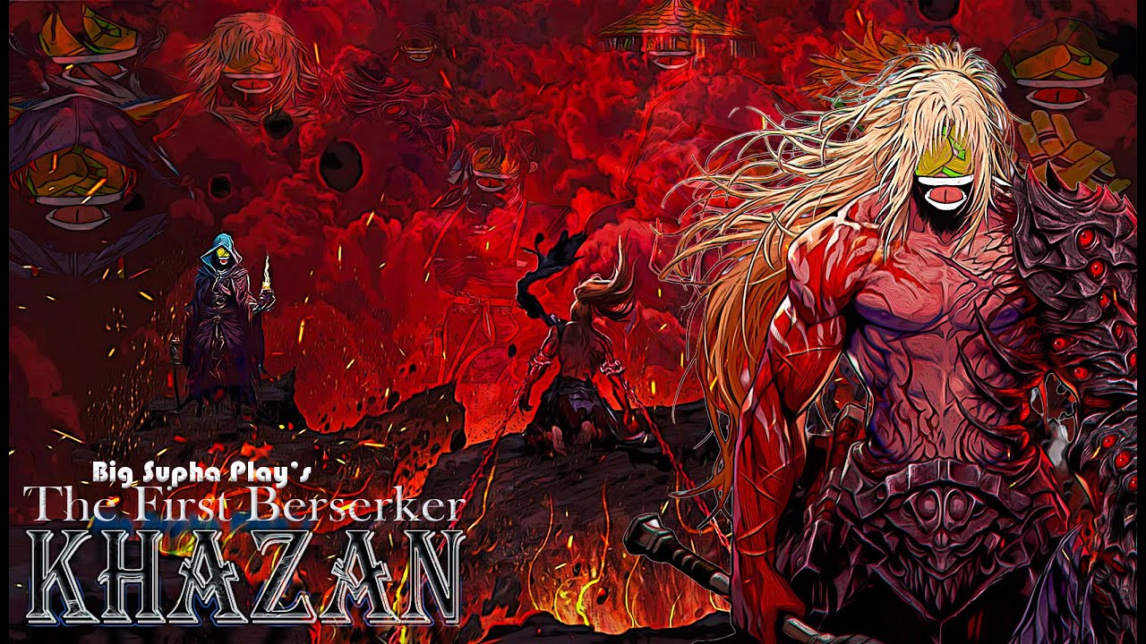 BigSupha Plays-The First Berserker khazan