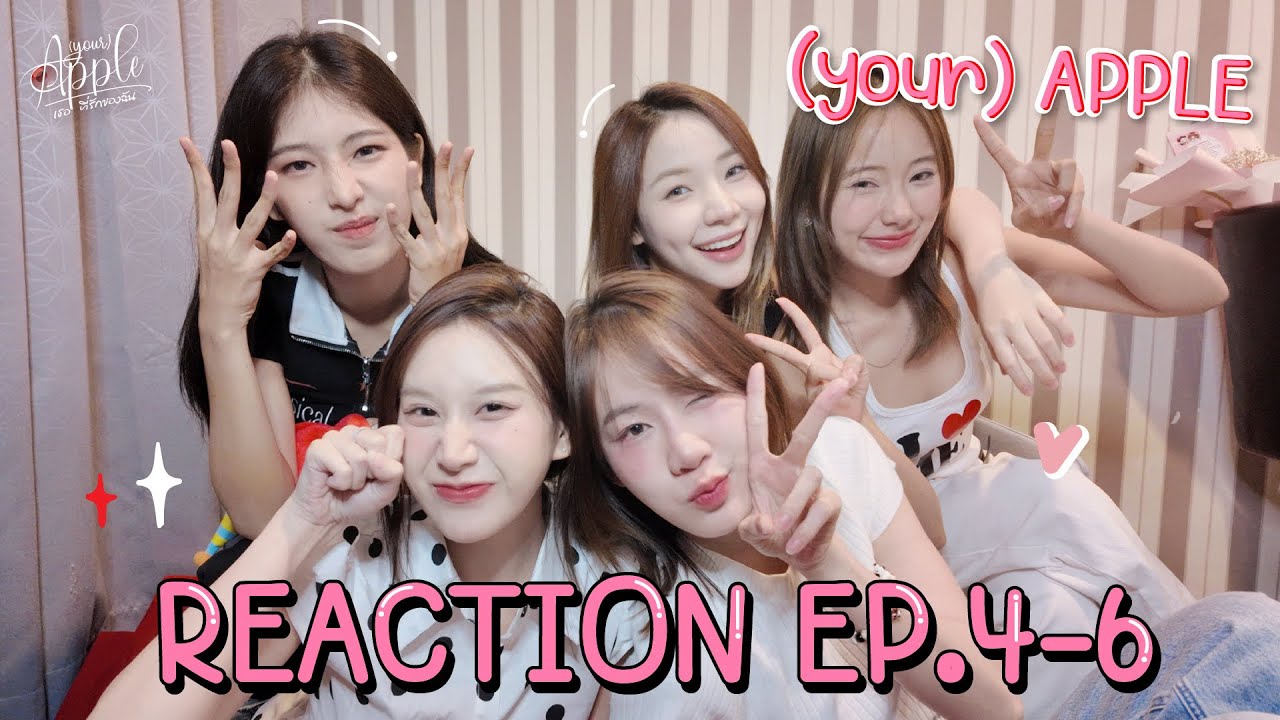 APPLE REACT l REACTION (your)APPLE เธอ...ที่รักของฉัน EP.4-6