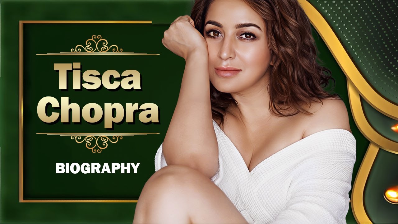 Tisca chopra Biography!