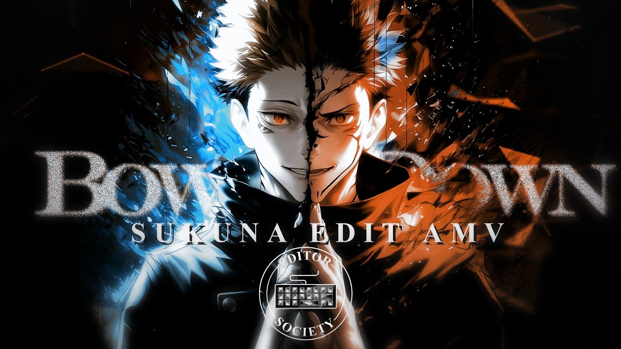 Bow Down | Sukuna Edit [AMV] [Editor Society 24Hour Challenge]