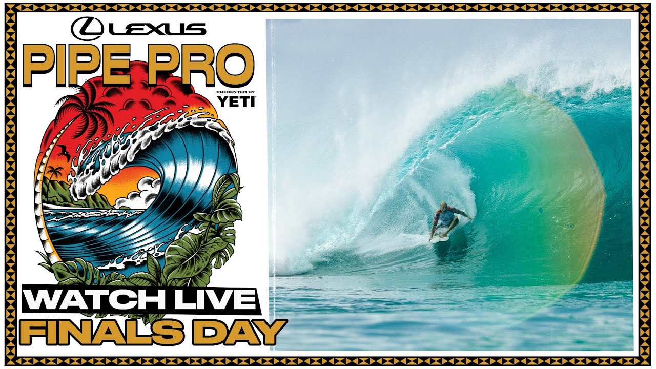 🔴 LIVE - Lexus Pipe Pro presented by YETI 2025 - Finals Day