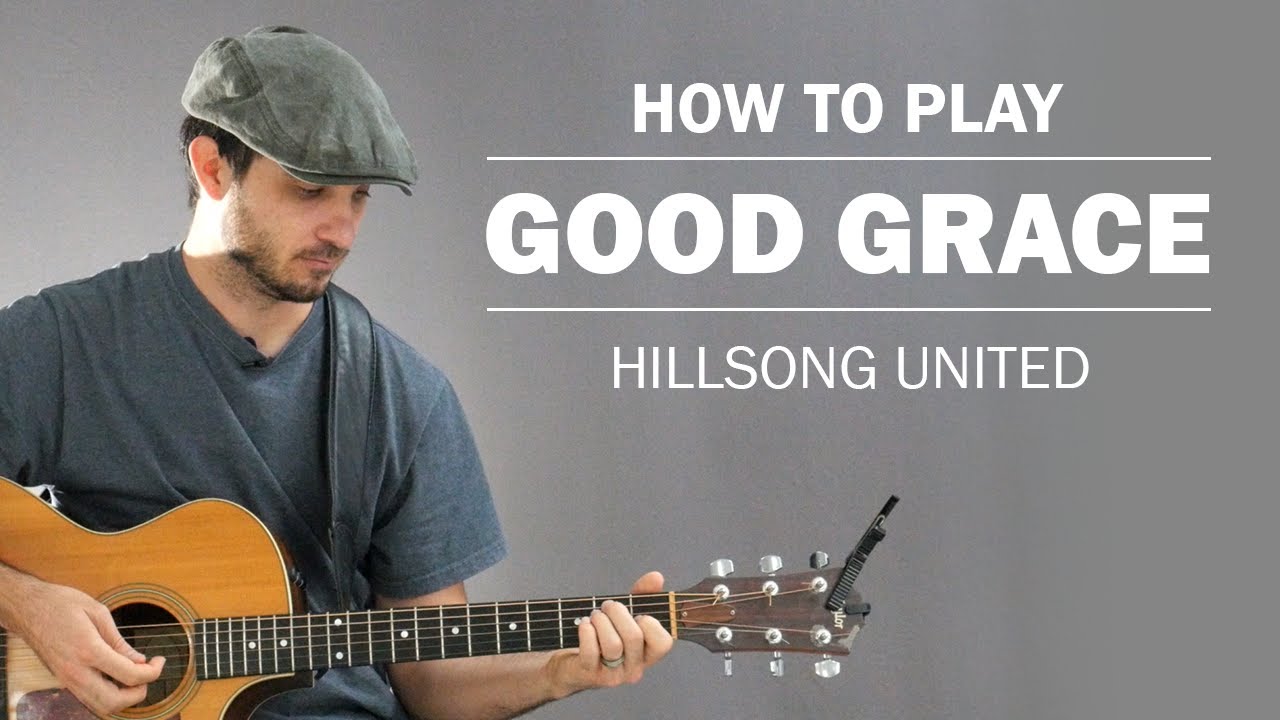 Good Grace (Hillsong United) | Как играть на гитаре