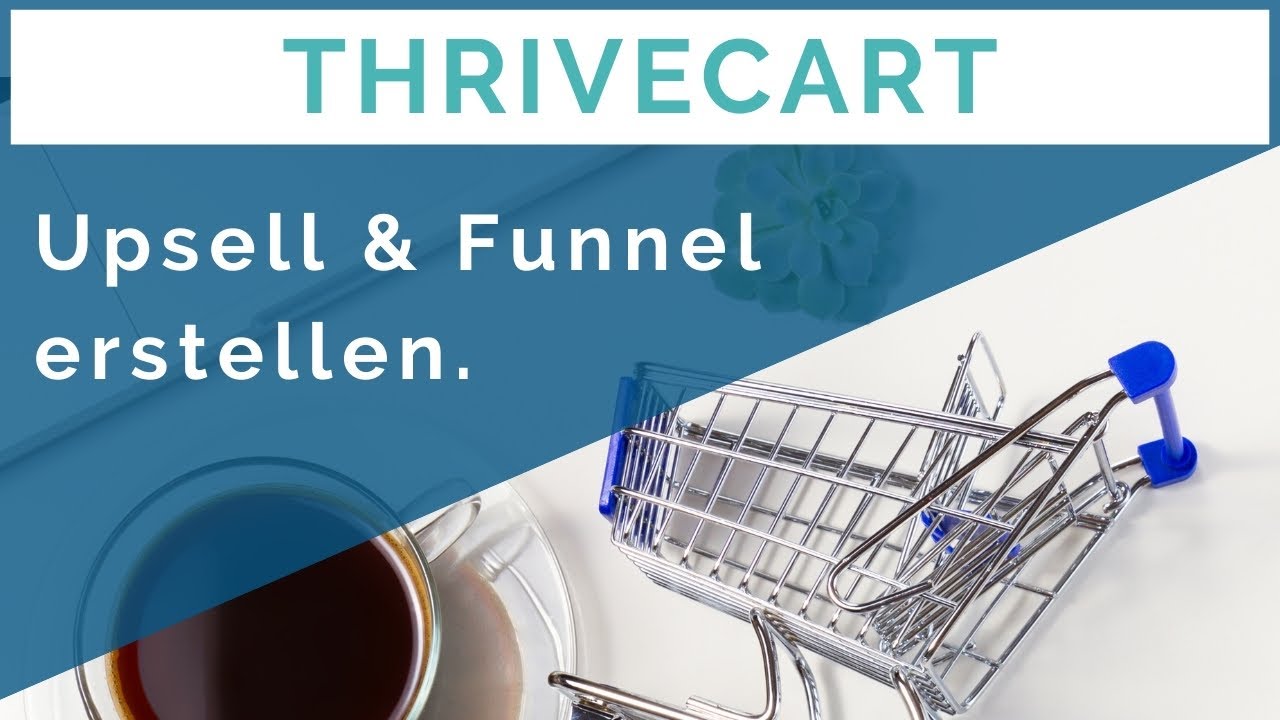 ThriveCart Upsell anlegen und Funnel erstellen