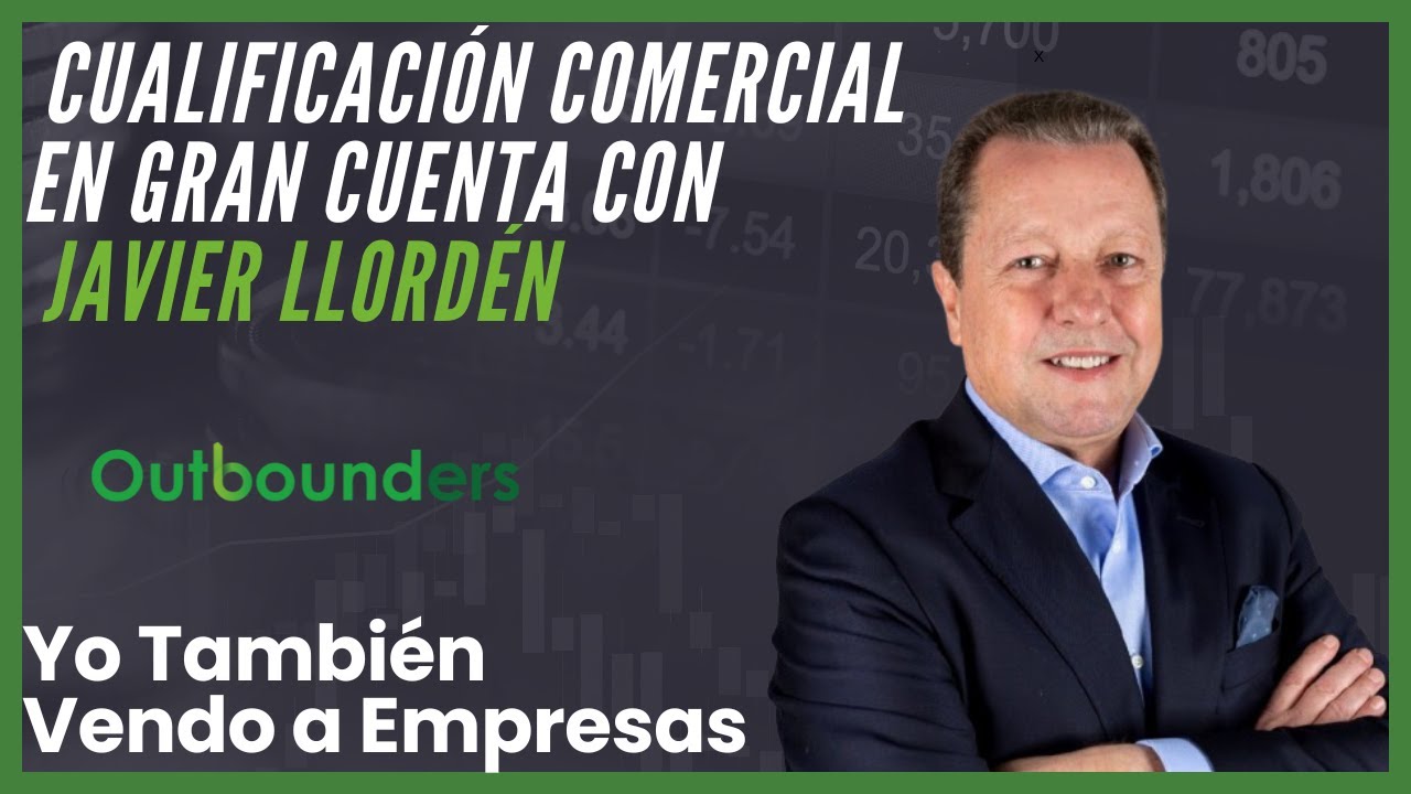 Cualificación Comercial en Gran Cuenta con Javier Llordén