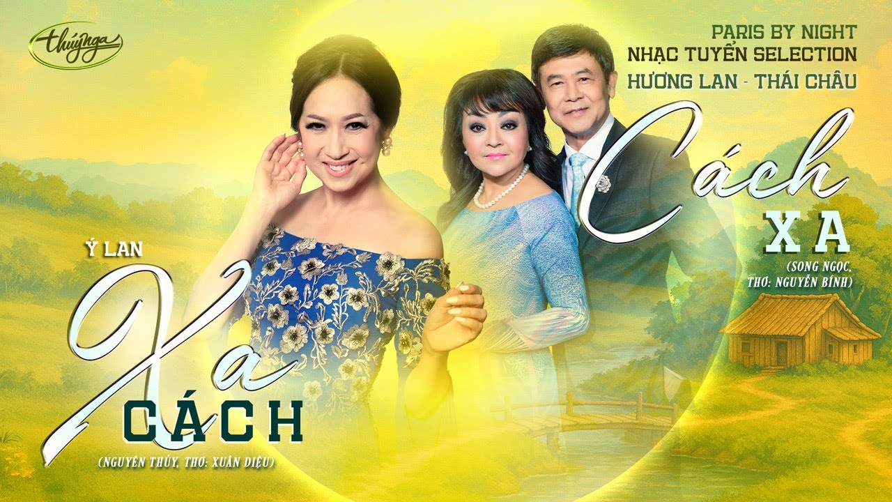 Xa C&aacute;ch & C&aacute;ch Xa | Hương Lan, Th&aacute;i Ch&acirc;u, &Yacute; Lan | PBN Nhạc Tuyển Selection