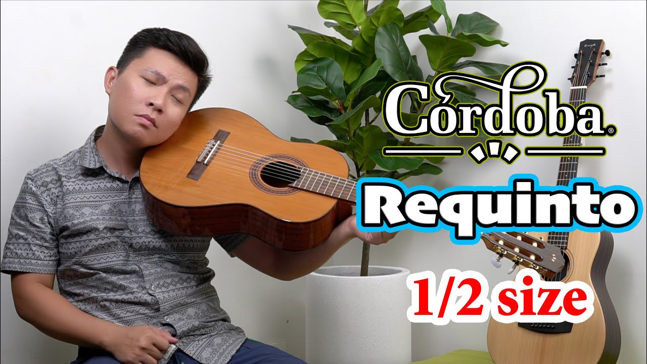 Guitar size 1/2 Cordoba Requinto phù hợp cho thân hình nhỏ nhắn