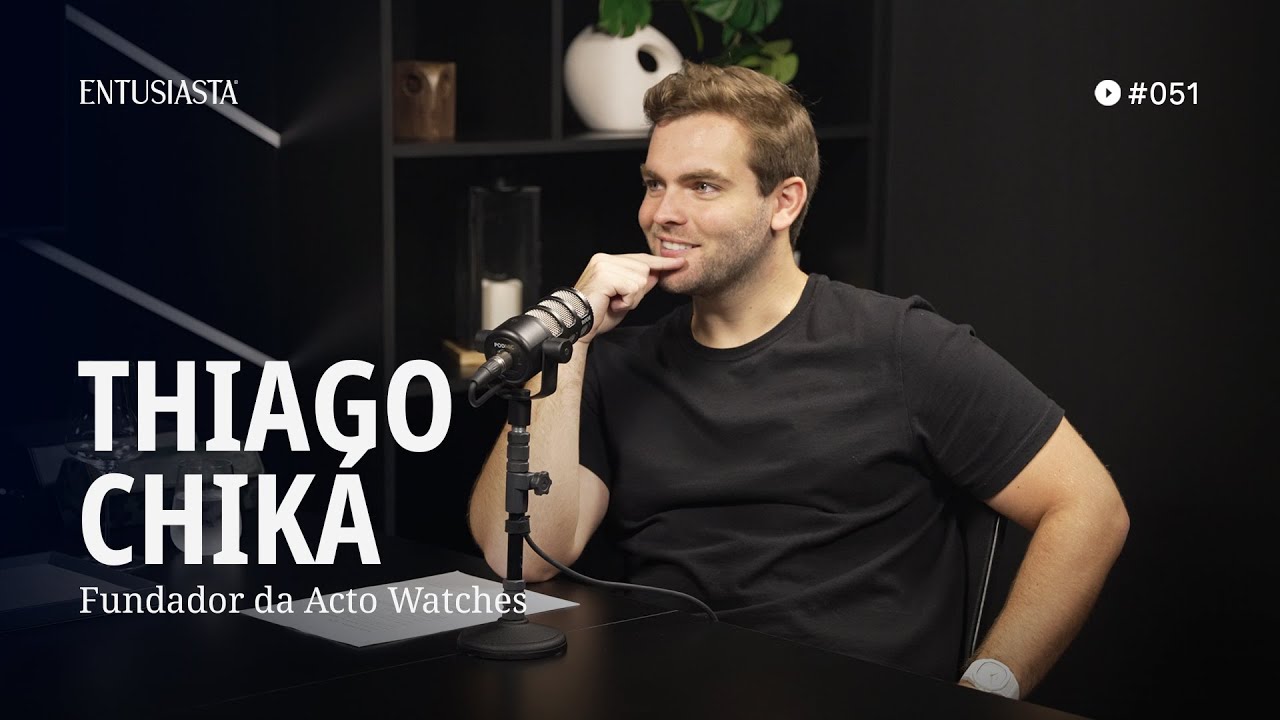THIAGO CHIK&Aacute; - ACTO | ENTUSIASTA PODCAST | #51