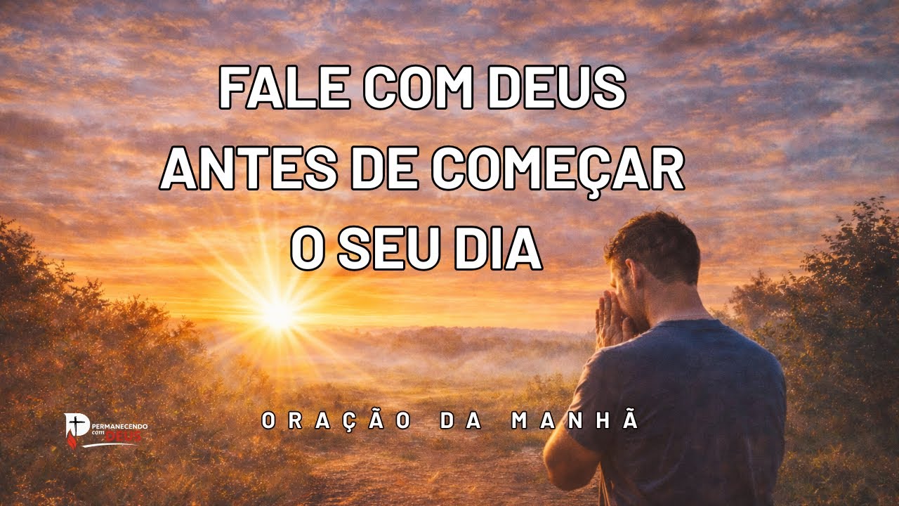 ORE ANTES DE SAIR DE CASA E TENHA UM DIA ABENÇOADO | ORAÇÃO DA MANHÃ