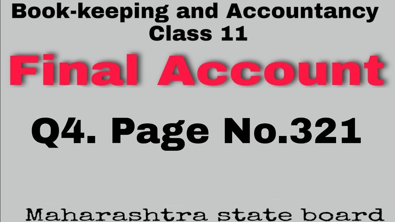 11th. Final Account. Q4 Page No 321. Maharashtra State Board.