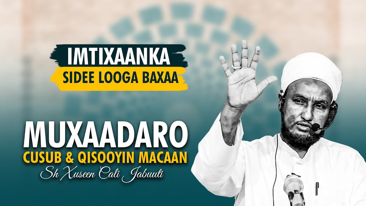 Muxaadaro Cusub Iyo Qisooyin Macaan - Imtixaanka Sidee Looga Baxaa ⁴ᴷ┇Sh Xuseen Cali Jabuuti 2025