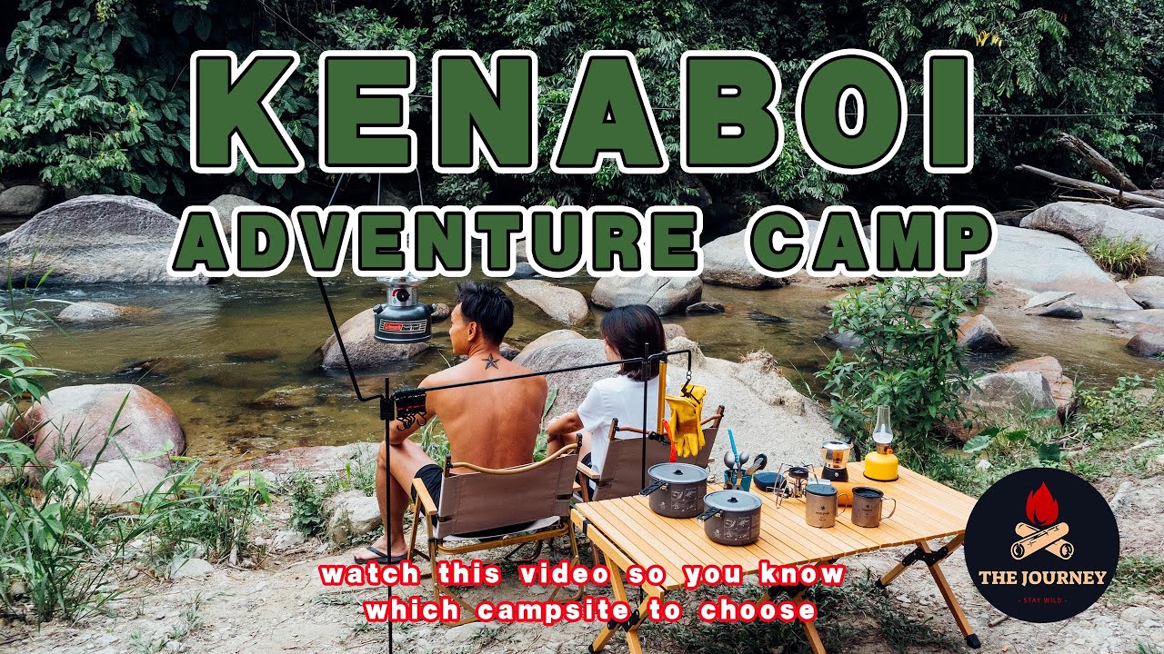 全网最详细kenaboi adventure camp营地介绍 | watch this video so you know which campsite to choose |