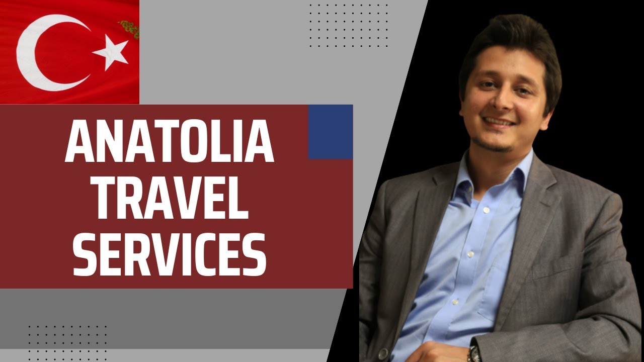 Anatolia Travel Services in Pakistan | Turkey Visa Process