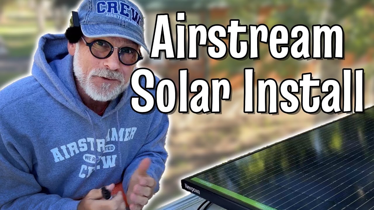 Can We POWER Our Airstream With SOLAR Panels? Newpowa Solar Install