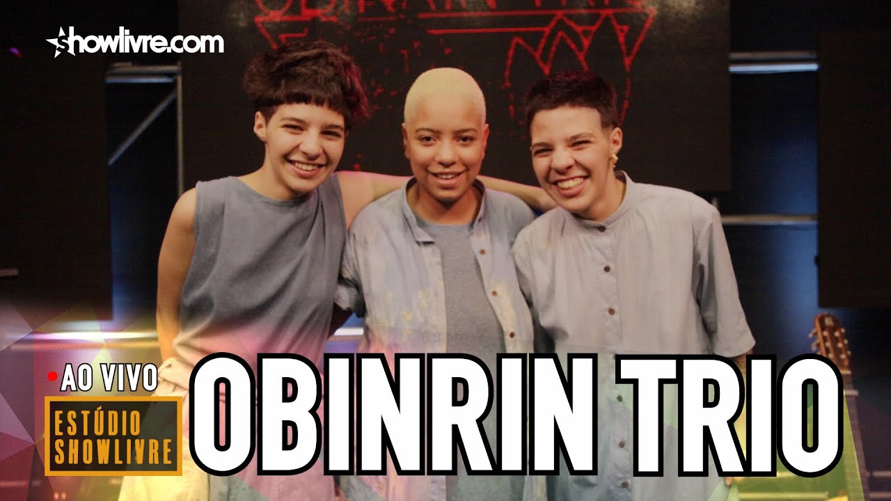 Obinrin Trio ao vivo no Estúdio Showlivre 2019 - Apresentação na Íntegra