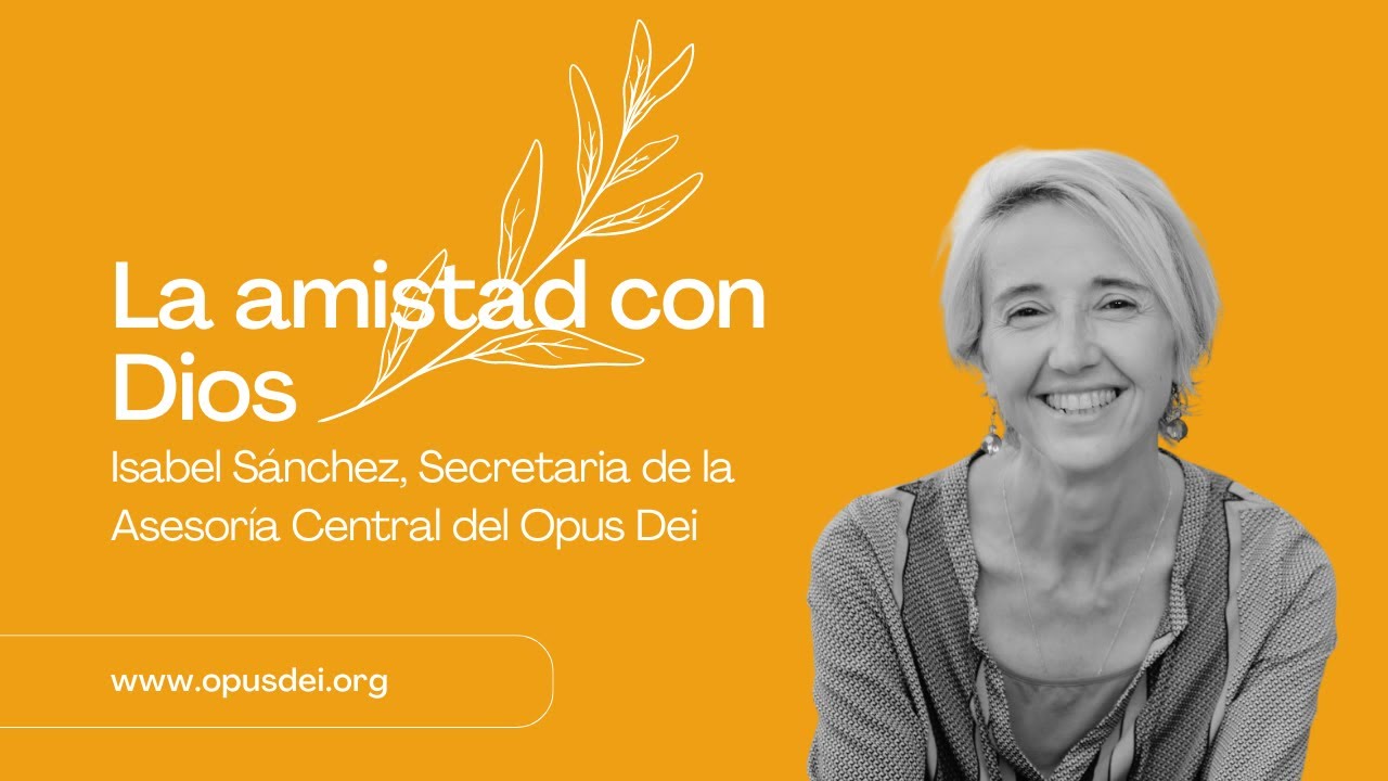Conferencia: La AMISTAD con Dios | Isabel Sánchez