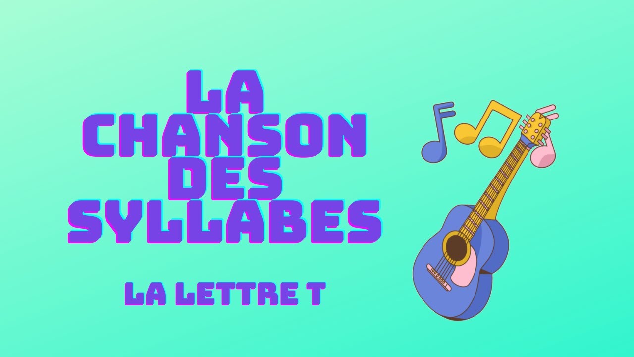 La chanson des syllabes t
