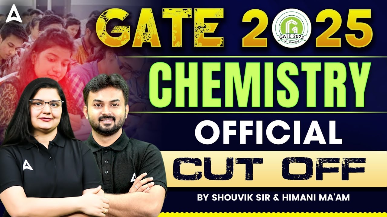 GATE Result 2025 Cut Off | GATE Chemistry Cut Off 2025 | GATE 2025 Chemistry Cut Off |