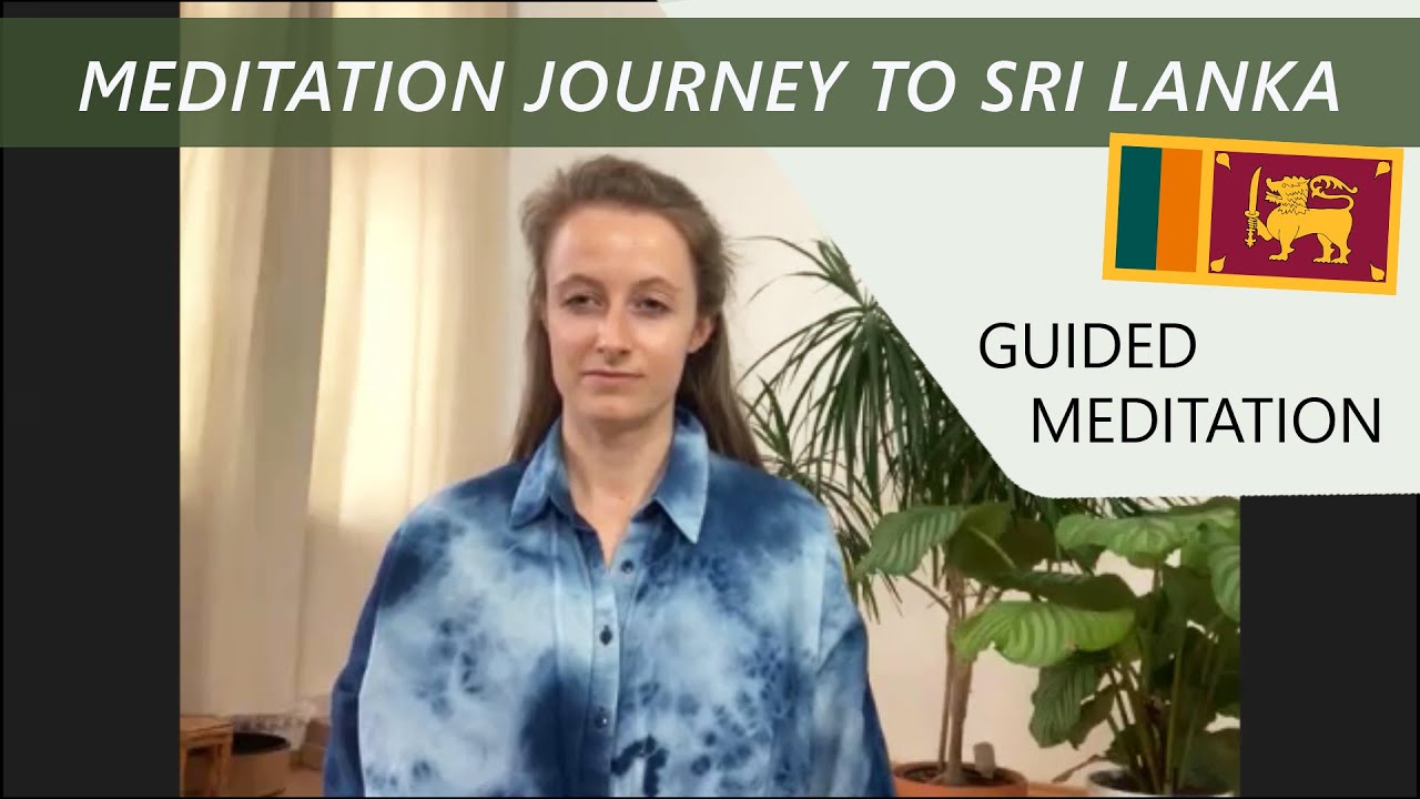 MEDITATION JOURNEY TO SRI LANKA // 60 min Guided Meditation // Online Yoga Retreat &ndash; Sri Lanka