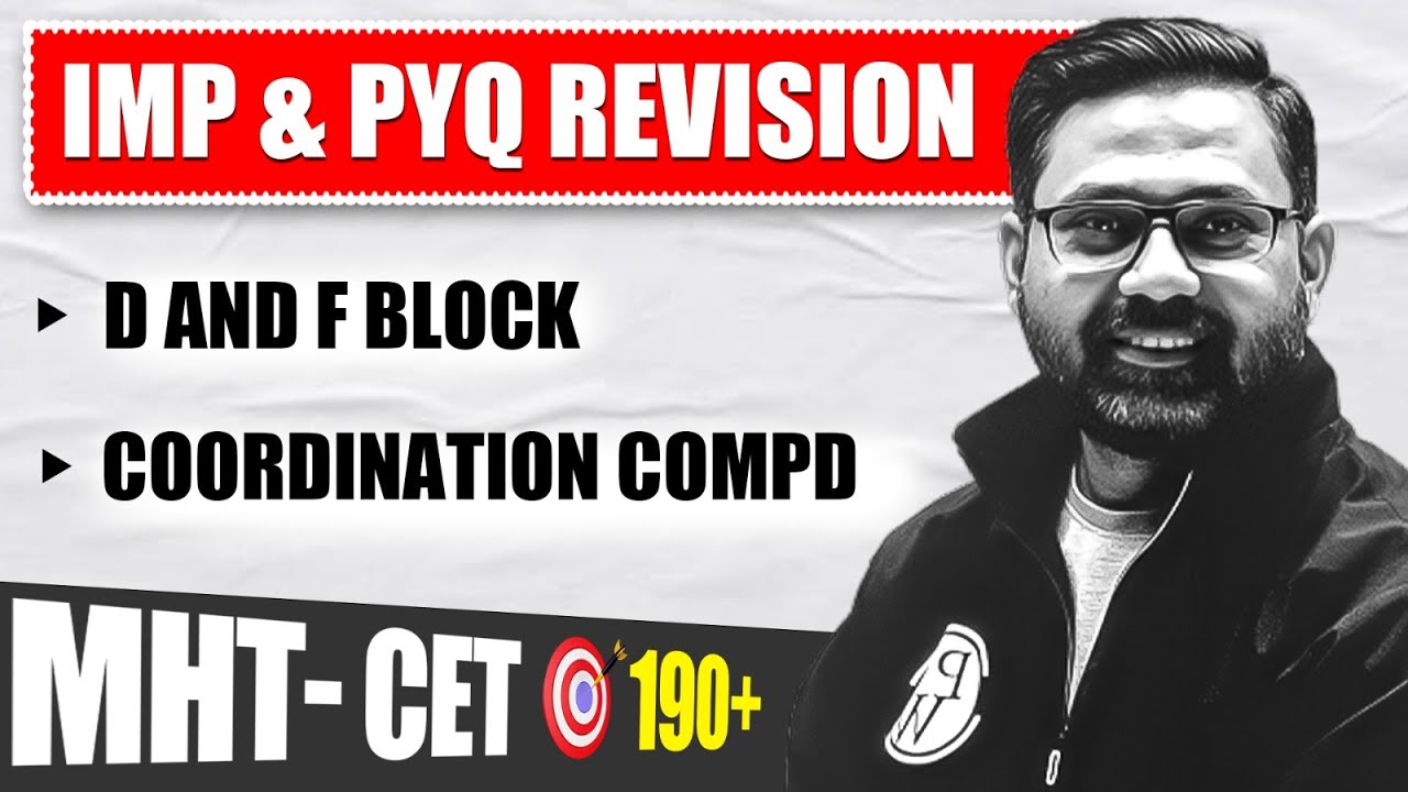 D & F BLOCK AND COORDINATION COMPOUND 1 Shot | Chemistry | Complete MHTCET Revision🎯