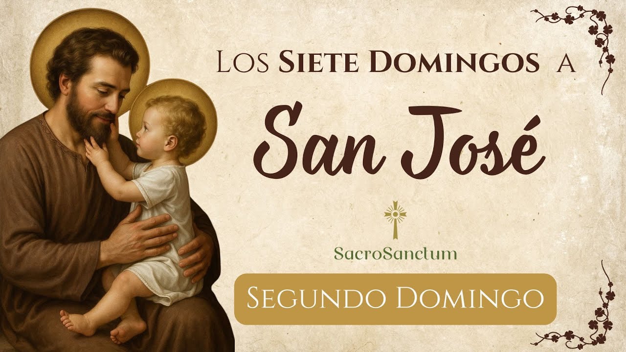 7 Domingos a San José | Confía tu vida y tus proyectos | Segundo Domingo