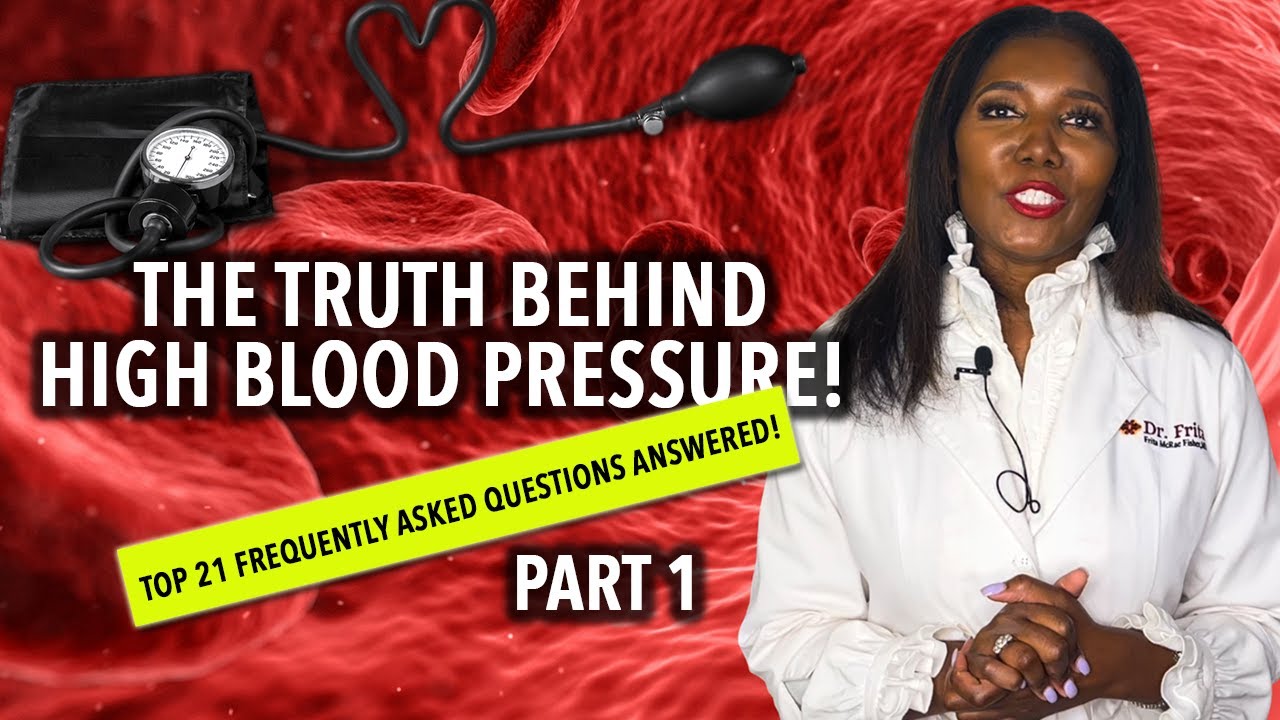The Truth Behind High Blood Pressure: Top 21 FAQs Answered! Part 1