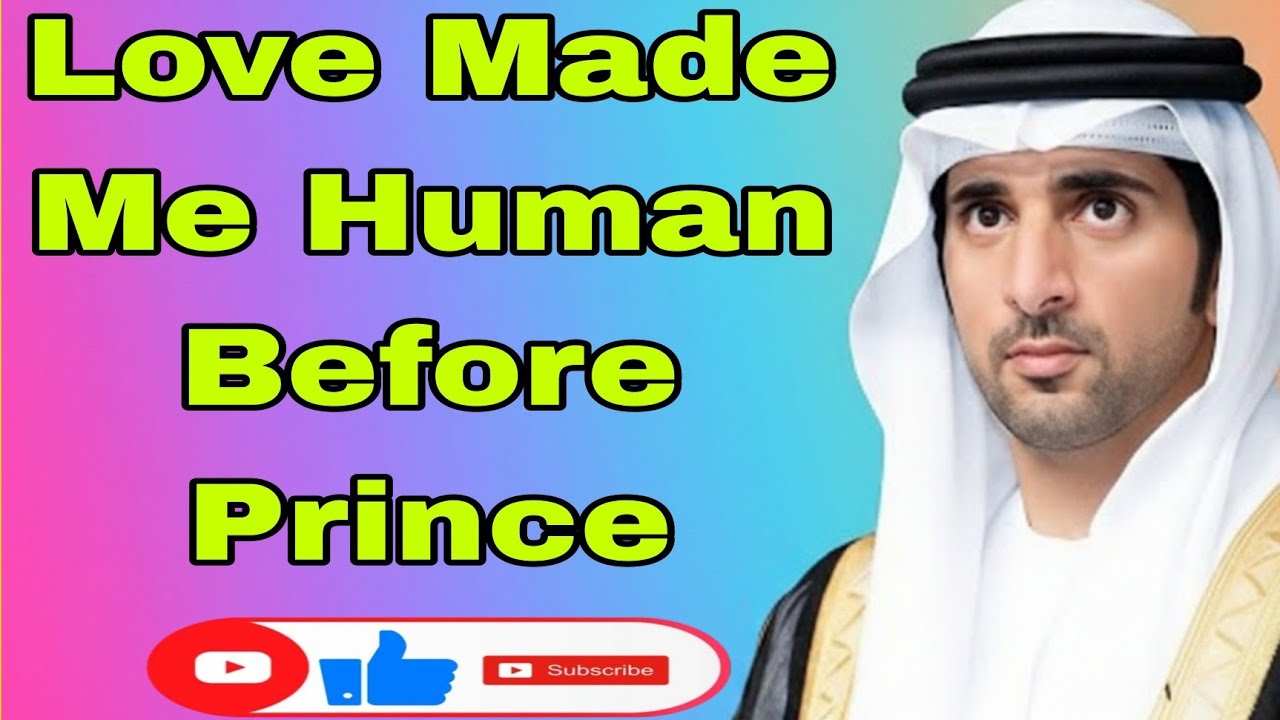 Love Made Me Human Before Prince| today poems sheikh Hamdan| 
