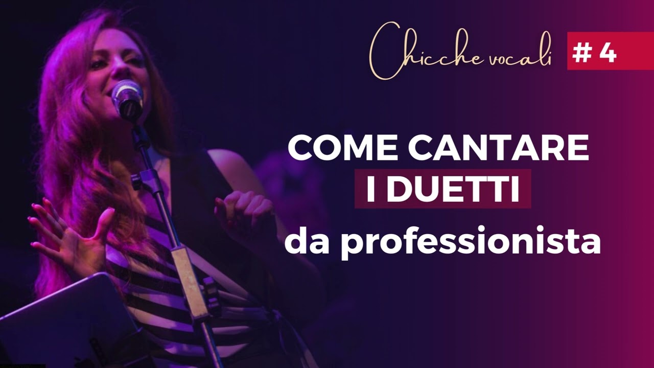 Come Cantare i Duetti: I Trucchi dei Professionisti - ep#4