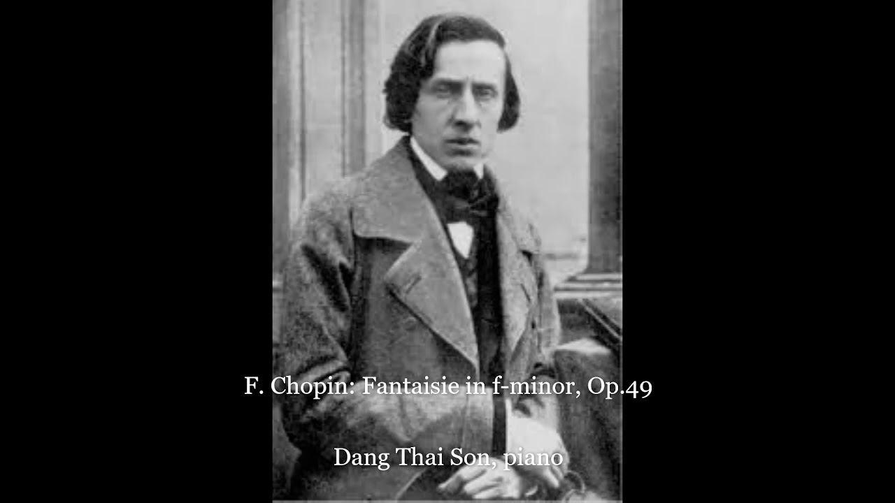 F. Chopin: Fantaisie in f-minor, Op.49 - Dang Thai Son