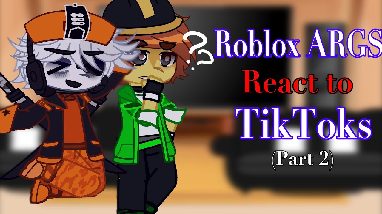 Roblox ARGS react to TikToks (PART 2!!) // Gacha 