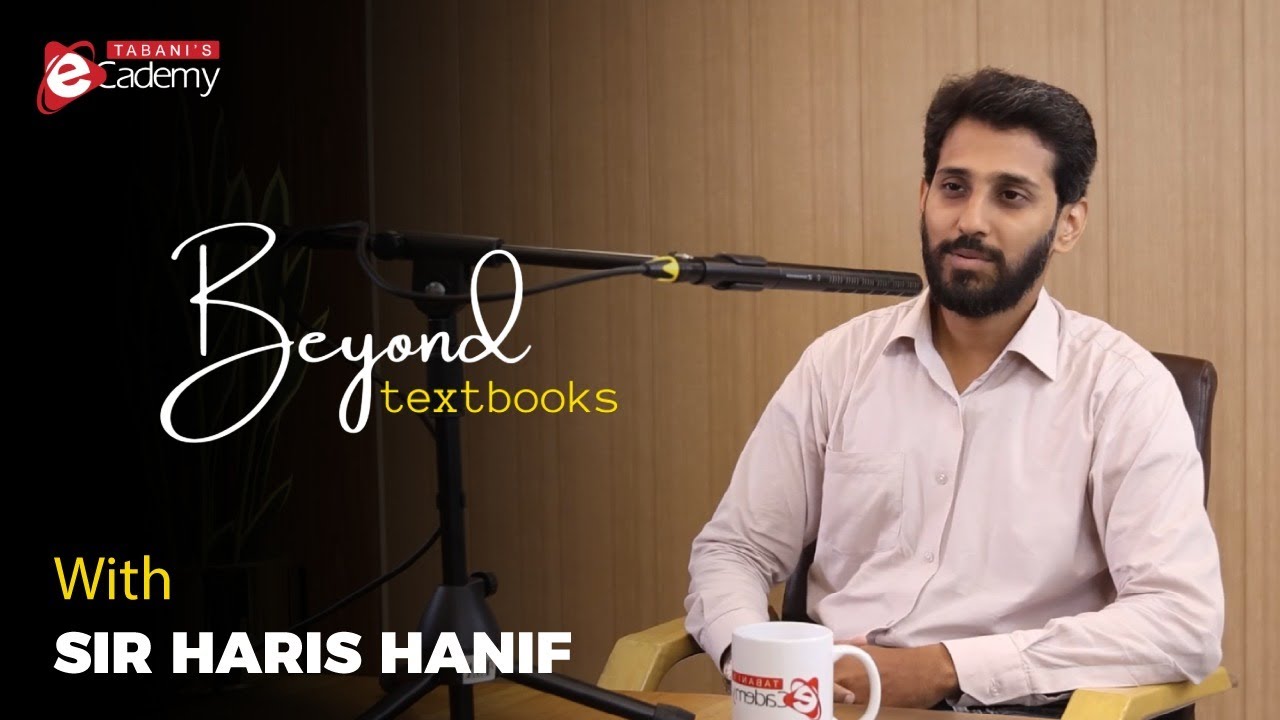 Beyond textbooks - Episode 12 With Sir Haris Hanif