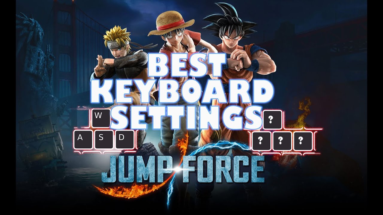 JUMP FORCE Best Keyboard Settings