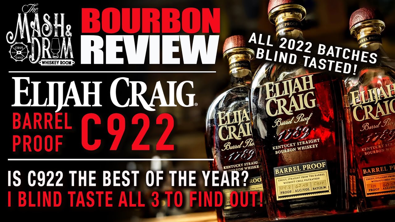 Elijah Craig Barrel Proof C922 Review! 2022 Blind Tasting!