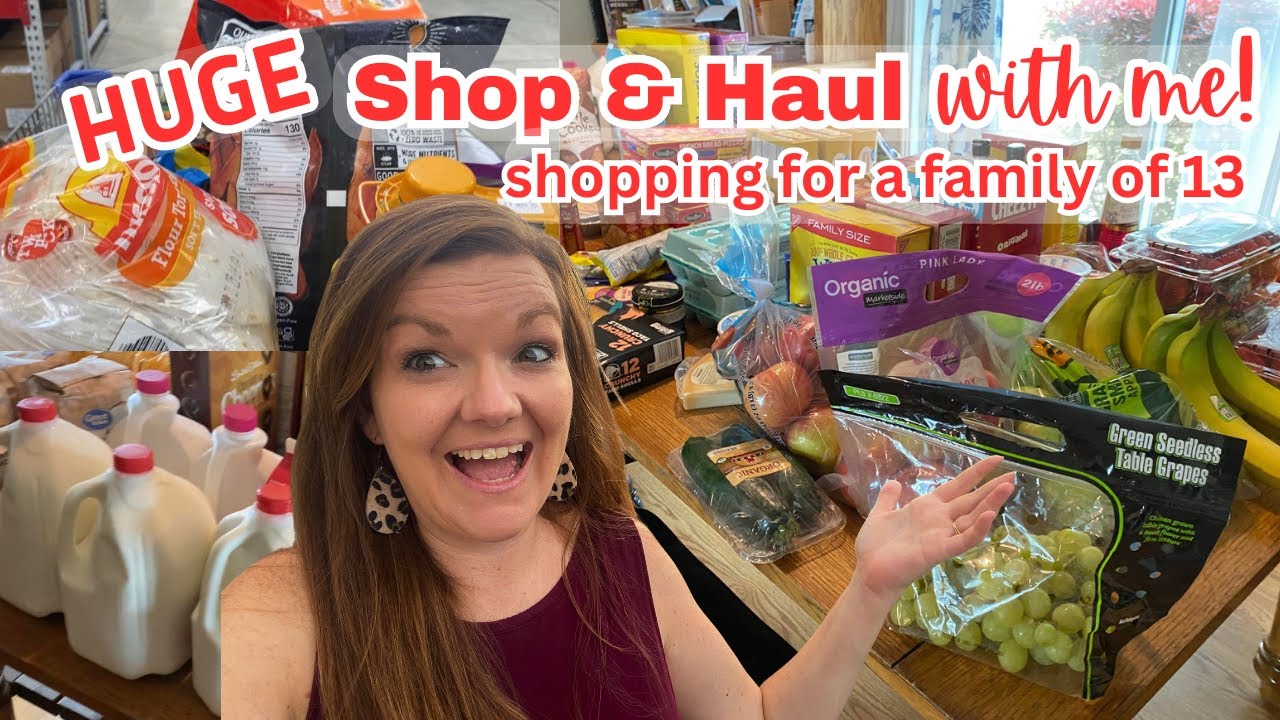 HUGE Shop And Haul for Family of 13 || Large Family Grocery Haul