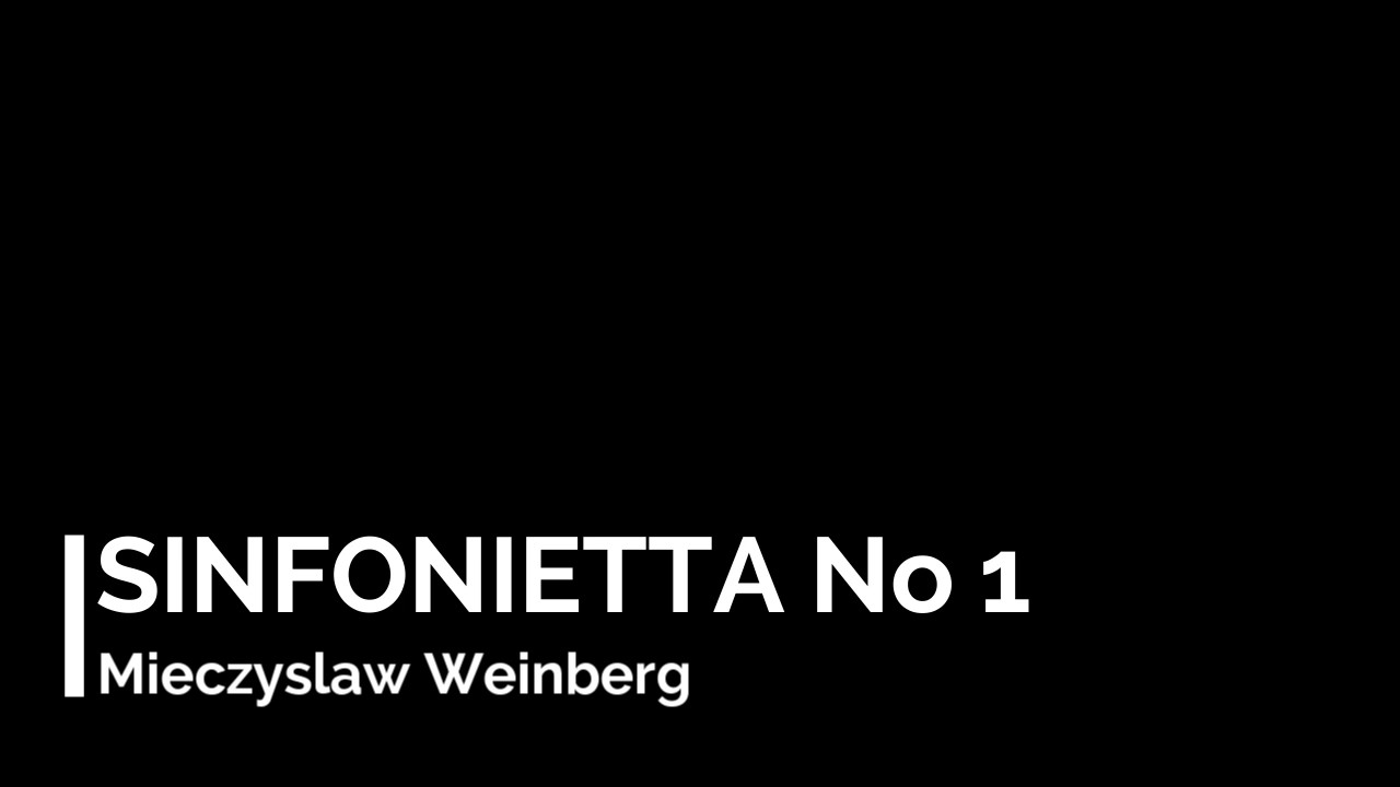 Mieczysław Weinberg - Sinfonietta No 1
