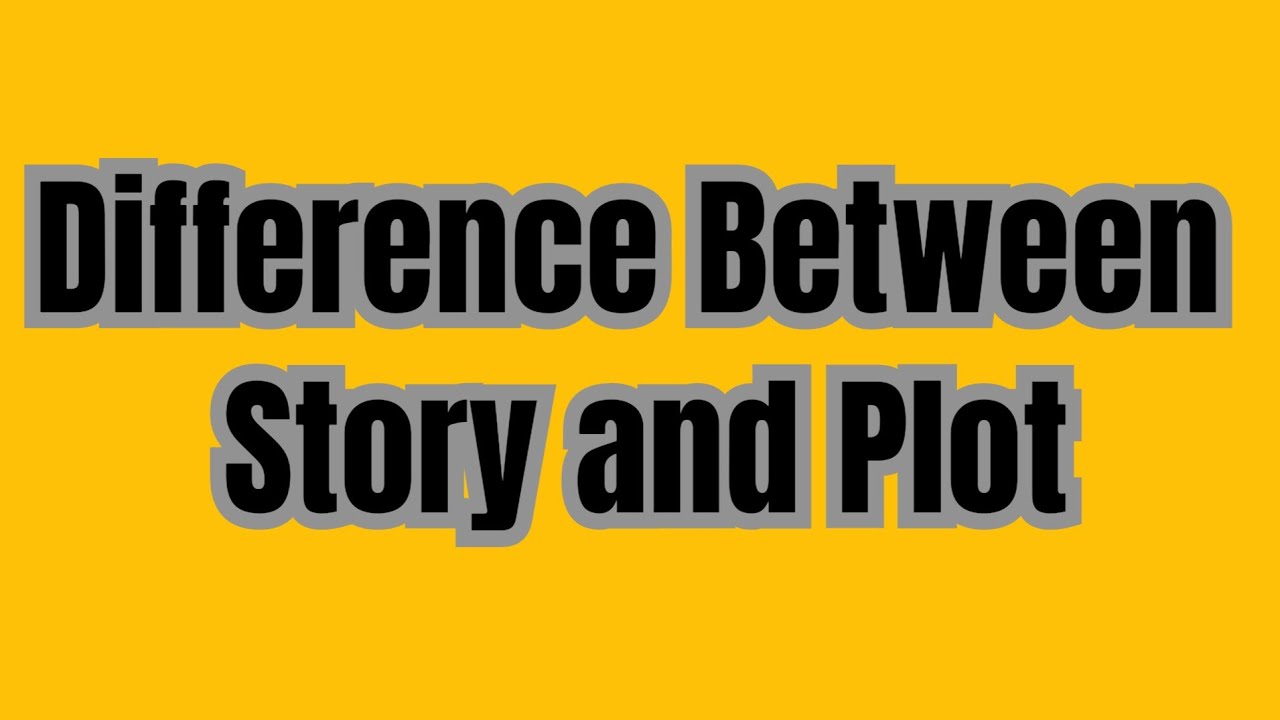 Difference Between Story and Plot