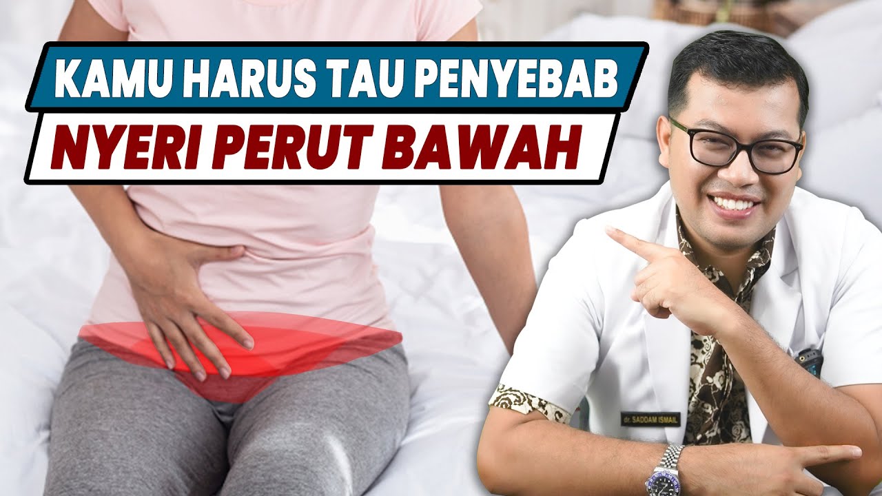 PENYEBAB NYERI PERUT BAGIAN BAWAH - DOKTER SADDAM ISMAIL