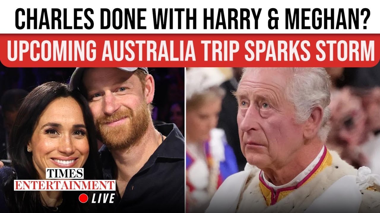 King Charles Cuts Off Harry and Meghan? Upcoming Australia Trip Triggers FRESH Royal Crisis