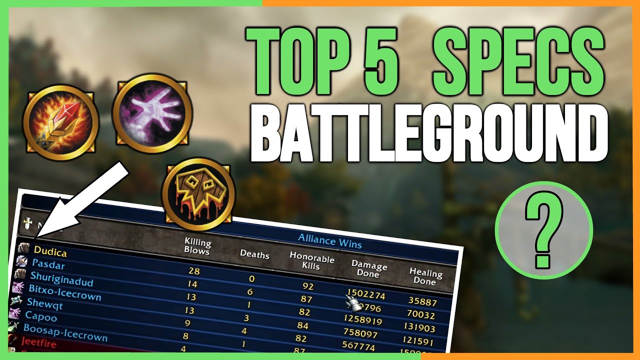 WotLK Top 5 BATTLEGROUND Specs - Best BGs Classes 3.3.5 Wrath of The Lich King Classic 2022 WARMANE