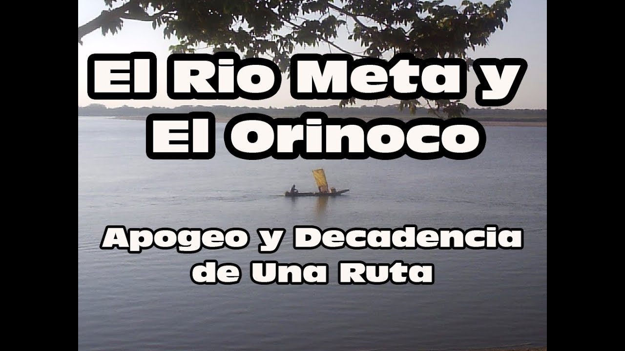 La navegación por el rio Meta y el   Orinoco