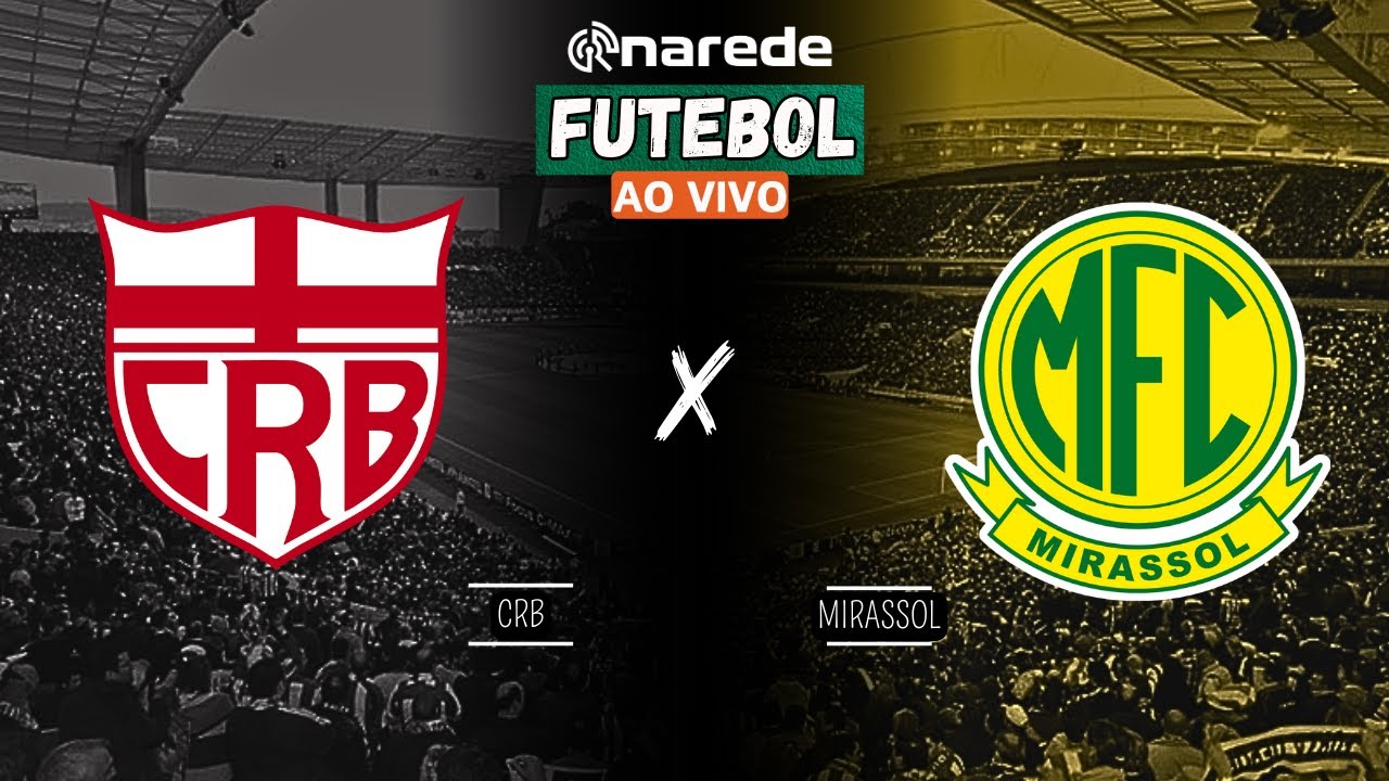 CRB X MIRASSOL AO VIVO AO VIVO - SÉRIE B AO VIVO