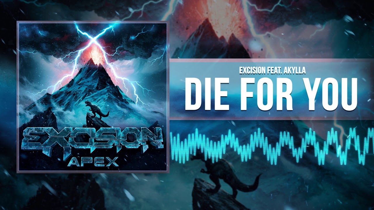 Excision - Die For You ft Akylla (Official Audio)