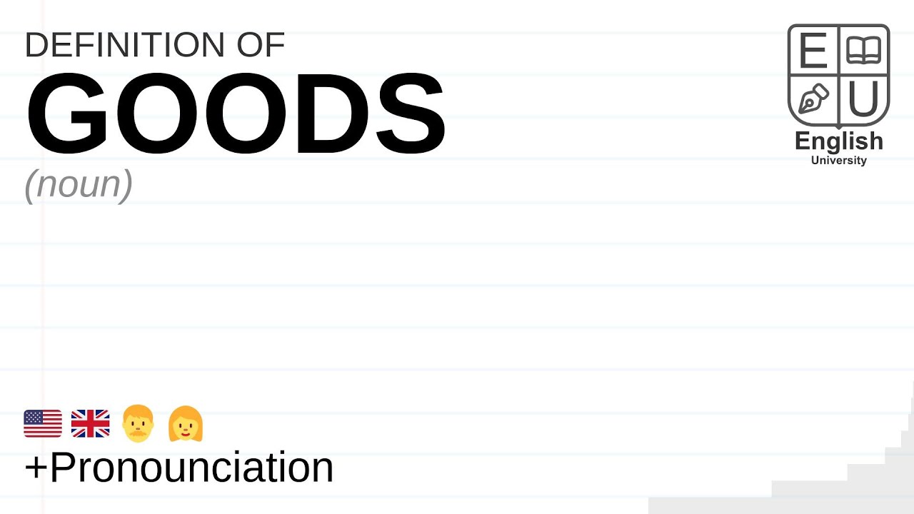 GOODS meaning, definition & pronunciation | What is GOODS? | How to say GOODS