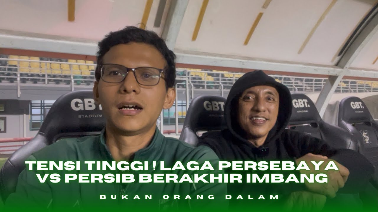 Tensi Tinggi !!! Persebaya vs Persib Berakhir Imbang