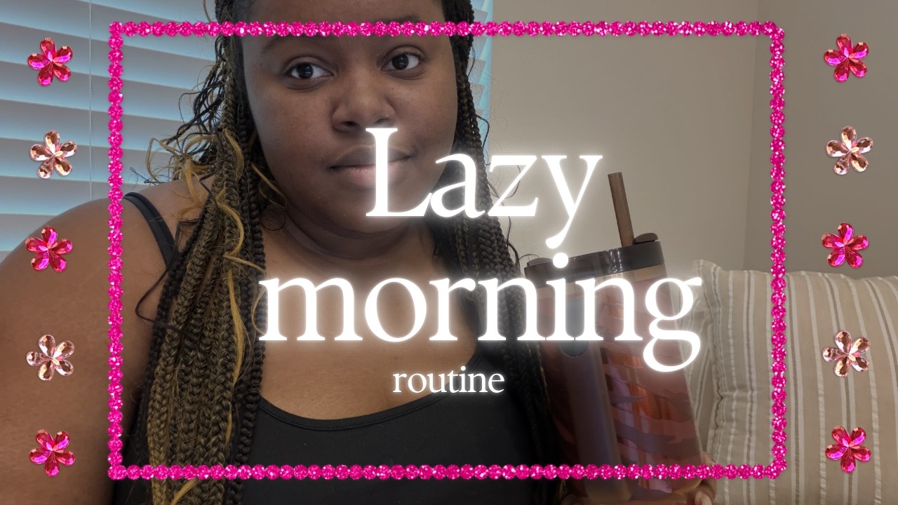 Lazy Day Morning Routine ✨