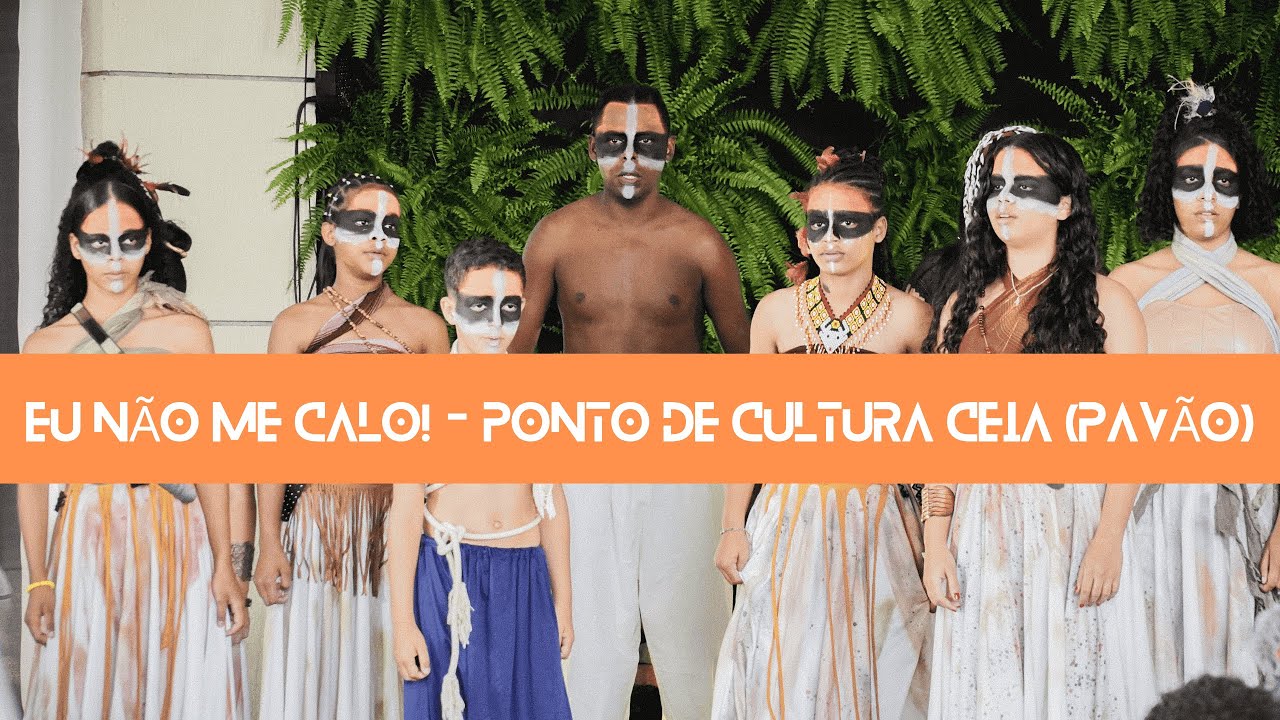 EP 10: Performance: "Eu Não Me Calo!", Ponto de Cultura Ceia (Pavão)