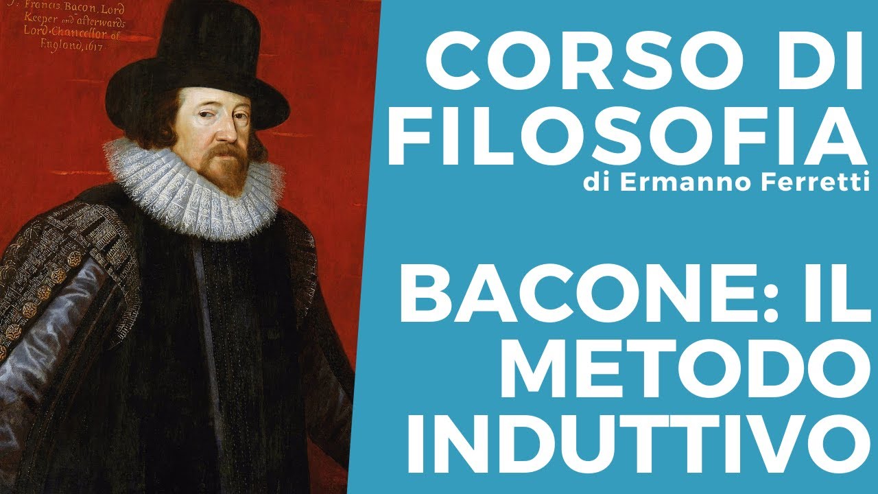 Francesco Bacone: il metodo induttivo