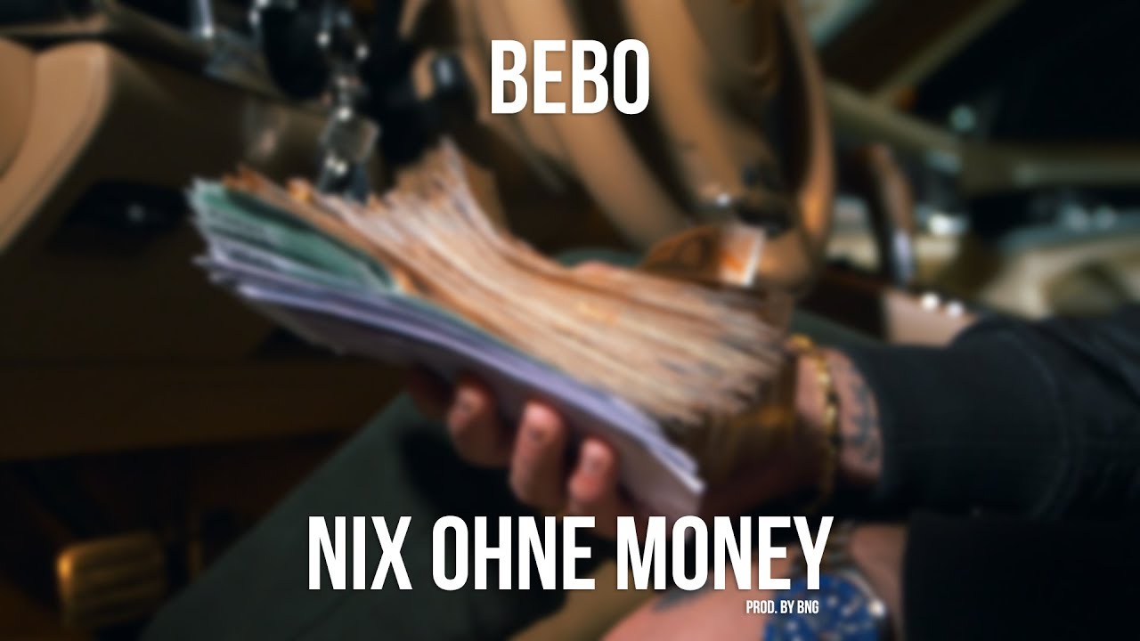 BEBO ✖️ NIX OHNE MONEY ✖️ (OFFICIAL VIDEO)