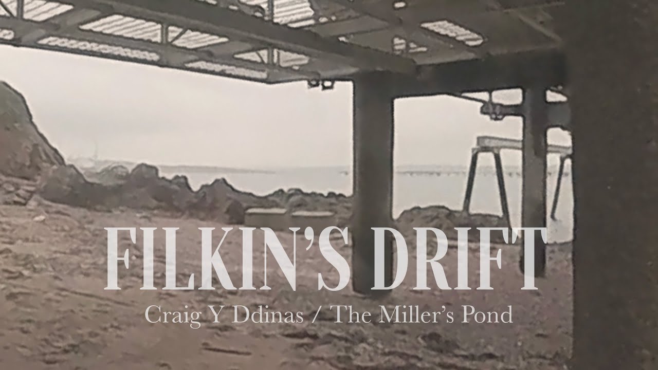 FILKIN'S DRIFT - Craig y Ddinas / The Miller's Pond